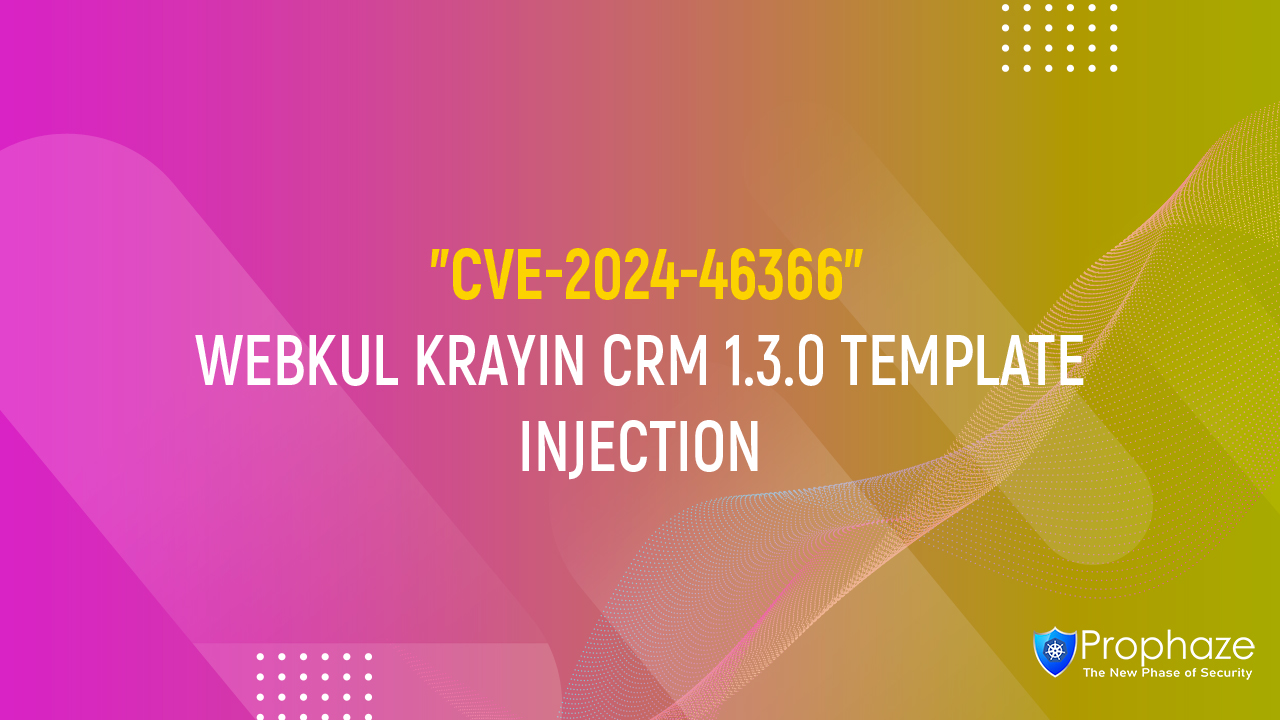 CVE-2024-46366 : WEBKUL KRAYIN CRM 1.3.0 TEMPLATE INJECTION