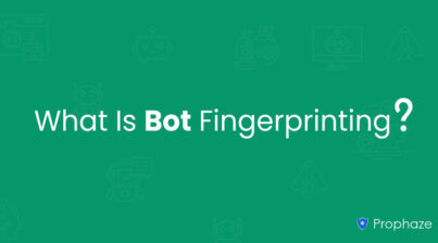 What Is Bot Fingerprinting
